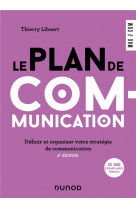 Le plan de communication - 6e ed. - definir et organiser votre strategie de communication