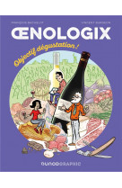 Oenologix t02 - objectif degustation! - tout savoir pour deguster, servir et accompagner le vin en bd
