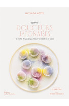 Douceurs japonaises. . 72 saisons de patisseries nippones. mochis, daifukus, mitarashi dango, taiyak