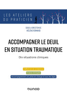 Accompagner le deuil en situation traumatique