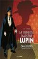 Arsene lupin - t01 cagliostro - ou la naissance de lupin