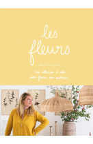 Les fleurs - une collections d-idees et de diy avec les fleurs