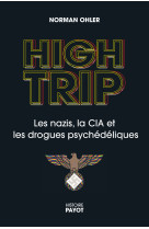 High trip - les nazis, la cia et les drogues psychedeliques