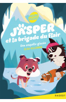 Jasper et la brigade du flair - t02  - une enquete glacee