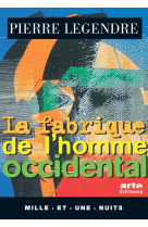 Fabrique de l homme occidental