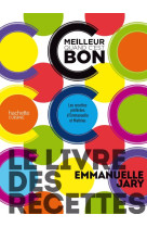 C-est meilleur quand c-est bon - 200 recettes - le livre de 200 recettes