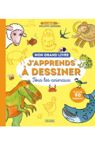 Mon grand livre - j-apprends a dessiner tous les animaux