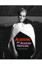 Jeanne moreau par jeanne moreau