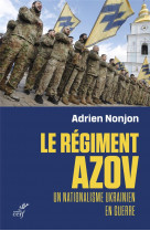 Azov, histoire d-un regiment ultranationaliste ukrainien