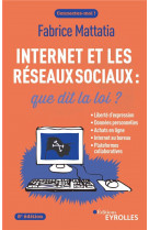 Internet et les reseaux sociaux : que dit la loi ? 5e edition - liberte d-expression, donnees person