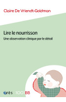 Lire le nourrisson - une observation clinique par le detail