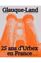 Glauque-land - 25 ans d-urbex en france