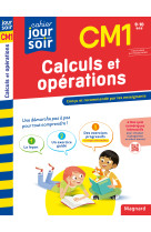 Calculs et operations cm1 - cahier jour soir - concu et recommande par les enseignants