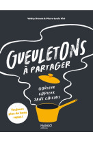 Gueuletons, a partager. gouteux, copieux, sans chichis