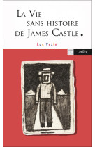 La vie sans histoire de james castle