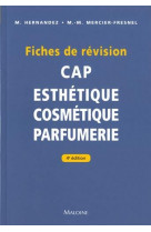 Fiches de revision. cap d-esthetique - cosmetique - parfumerie 4e ed.