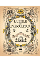 Bible de l-apiculteur. abeilles, miels et a utres produits (la)