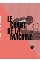 Le chant de la machine