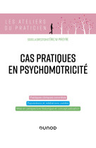 Cas pratiques en psychomotricite