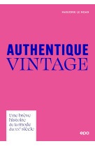 Authentique vintage - une breve histoire de la mode 1920-1990