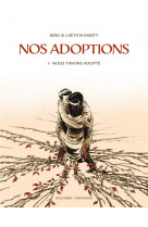 Nos adoptions t01 - nous t-avons adopte