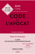 Code de l-avocat 2024, annote et commente. 11e ed.