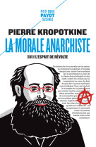 La morale anarchiste - suivi de : l-esprit de revolte