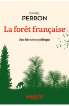 La forêt française - une histoire politique