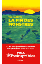 La fin des monstres - recit d-une trajectoire trans