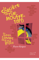 La sorciere de la rue mouffetard et autres contes de la rue broca (edition collector)