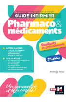 Guide infirmier pharmaco et medicaments - 3e edition