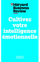 Cultivez votre intelligence emotionnelle