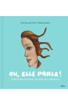 Oh, elle parle ! quand les femmes sortent des tableaux