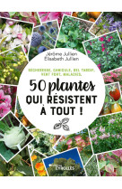 50 plantes qui resisten a tout