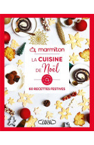 Marmiton - la cuisine de noel - 60 recettes festives