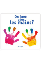 On joue avec les mains ?