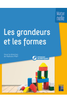 Les grandeurs et les formes a l-ecole maternelle + ressources numeriques