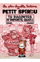 Le petit spirou - chouettes histoires t01 - tu racontes n-importe quoi !