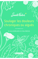 Soulager les douleurs chroniques ou aigues