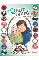 Les filles au chocolat - tome 9 coeur poivré