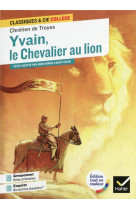 Yvain, le chevalier au lion (classiques & cie college)