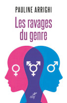 Les ravages du genre - femmes et hommes ne sont plus des identites