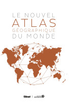 Le nouvel atlas géographique du monde (4e ed)