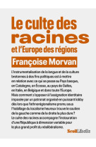 L-obsession des racines . contre le regionalisme