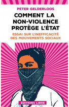 Comment la non-violence protege l-etat (ned 2023) - essai sur l-inefficacite des mouvements sociaux