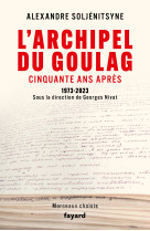 L'archipel du goulag, cinquante ans après