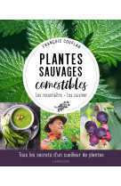 Plantes sauvages comestibles - cueillir la nature parmi les pres et les bois