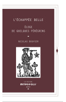 L-echappee belle (poche) - eloge de quelques peregrins