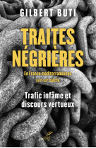 Traites negrieres en france meridionale aux xviie-xixe siecle. - trafics infames et discours vertueu