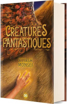 Creatures fantastiques (relie collector) - tome 01